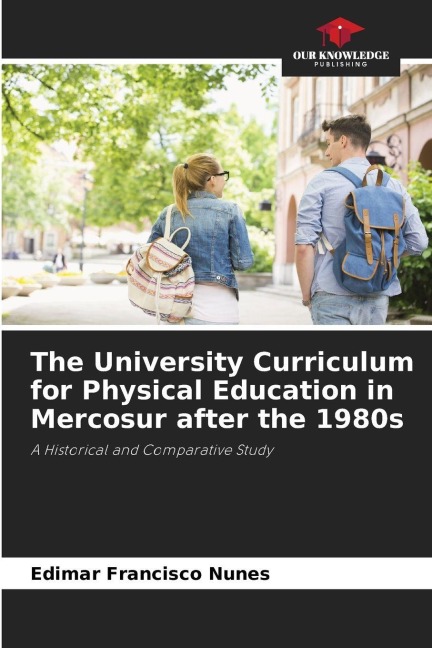 The University Curriculum for Physical Education in Mercosur after the 1980s: A Historical and Comparative Study