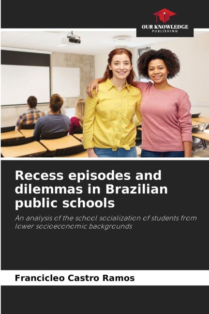 Recess episodes and dilemmas in Brazilian public schools: An analysis of the school socialization of students from lower socioeconomic backgrounds