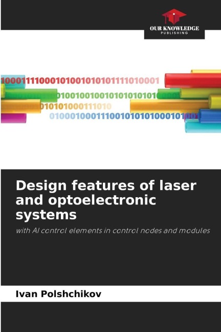Design features of laser and optoelectronic systems: with AI control elements in control nodes and modules