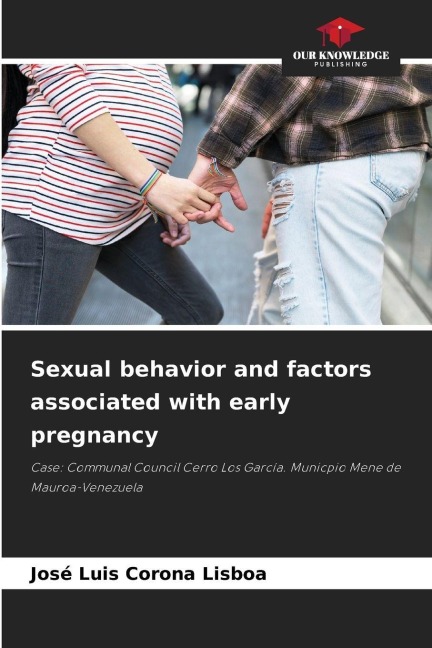 Sexual behavior and factors associated with early pregnancy: Case: Communal Council Cerro Los García. Municpio Mene de Mauroa-Venezuela