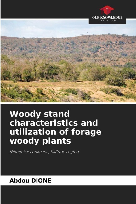 Woody stand characteristics and utilization of forage woody plants: Ndiognick commune, Kaffrine region