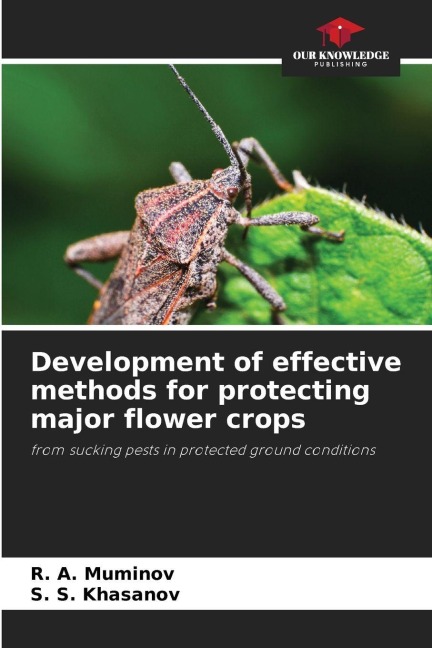 Development of effective methods for protecting major flower crops: from sucking pests in protected ground conditions