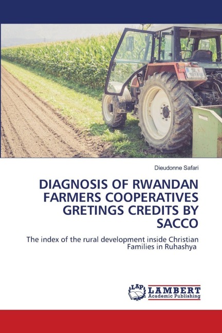 DIAGNOSIS OF RWANDAN FARMERS COOPERATIVES GRETINGS CREDITS BY SACCO: The index of the rural development inside Christian Families in Ruhashya