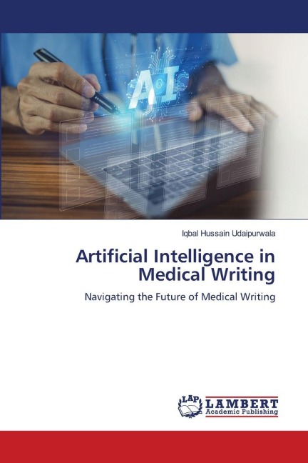 Artificial Intelligence in Medical Writing: Navigating the Future of Medical Writing