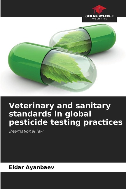 Veterinary and sanitary standards in global pesticide testing practices: International law