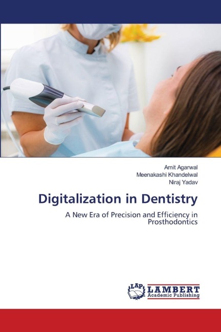 Digitalization in Dentistry: A New Era of Precision and Efficiency in Prosthodontics