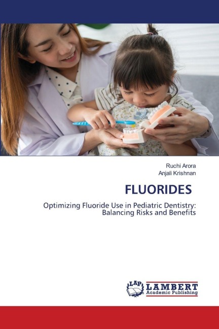 FLUORIDES: Optimizing Fluoride Use in Pediatric Dentistry: Balancing Risks and Benefits