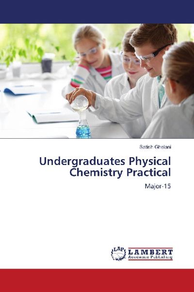 Undergraduates Physical Chemistry Practical: Major-15