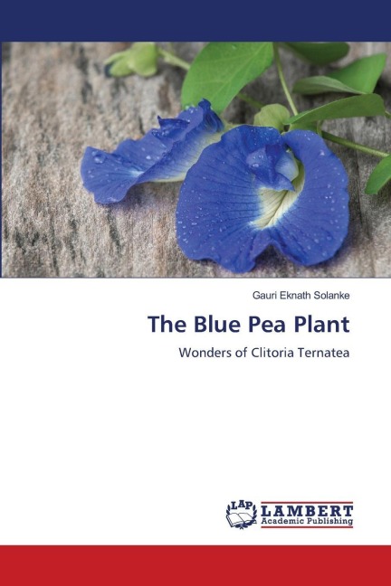 The Blue Pea Plant: Wonders of Clitoria Ternatea