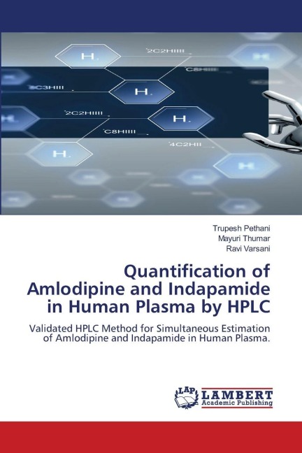 Quantification of Amlodipine and Indapamide in Human Plasma by HPLC: Validated HPLC Method for Simultaneous Estimation of Amlodipine and Indapamide in Human Plasma.