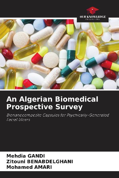 An Algerian Biomedical Prospective Survey: Bionanocomposite Capsules for Psychically-Generated Facial Ulcers