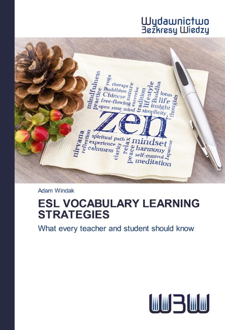 ESL VOCABULARY LEARNING STRATEGIES: What every teacher and student should know