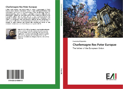Charlemagne Rex Pater Europae: The father of the European Union