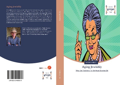 Aging Jewishly: What Our Traditions Tell Us About Growing Old