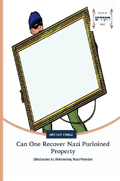 Can One Recover Nazi Purloined Property: Obstacles to Retrieving Nazi Plunder