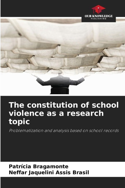 The constitution of school violence as a research topic: Problematization and analysis based on school records