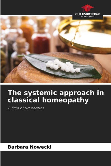 The systemic approach in classical homeopathy: A field of similarities