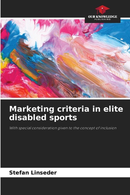Marketing criteria in elite disabled sports: With special consideration given to the concept of inclusion