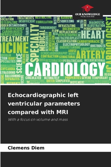 Echocardiographic left ventricular parameters compared with MRI: With a focus on volume and mass