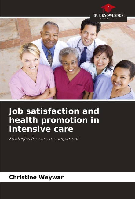Job satisfaction and health promotion in intensive care: Strategies for care management
