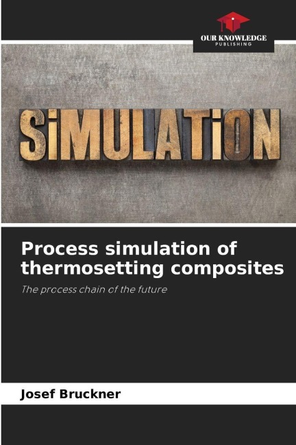 Process simulation of thermosetting composites: The process chain of the future