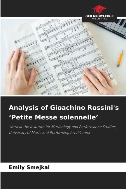 Analysis of Gioachino Rossinis Petite Messe solennelle: Work at the Institute for Musicology and Performance Studies, University of Music and Performing Arts Vienna