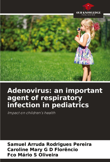 Adenovirus: an important agent of respiratory infection in pediatrics: Impact on childrens health