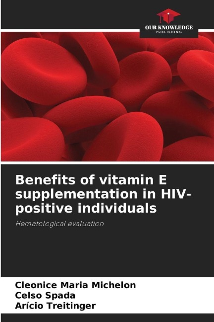 Benefits of vitamin E supplementation in HIV-positive individuals: Hematological evaluation
