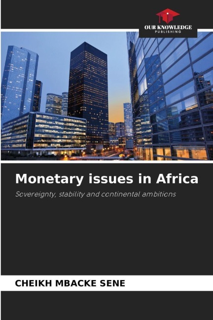 Monetary issues in Africa: Sovereignty, stability and continental ambitions