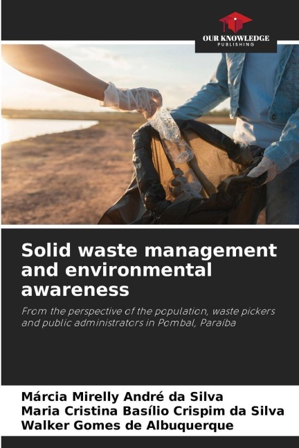 Solid waste management and environmental awareness: From the perspective of the population, waste pickers and public administrators in Pombal, Paraíba