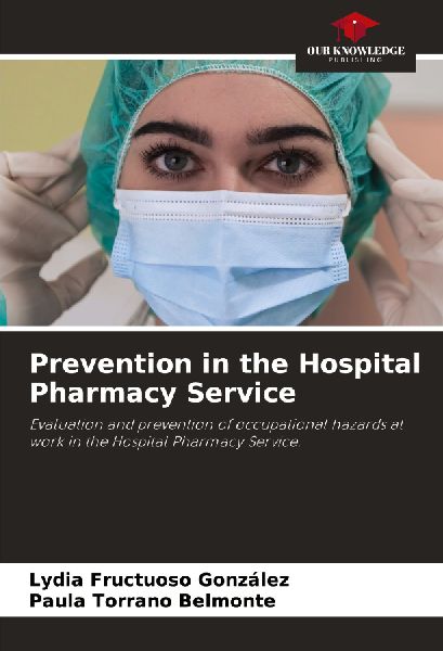 Prevention in the Hospital Pharmacy Service: Evaluation and prevention of occupational hazards at work in the Hospital Pharmacy Service.