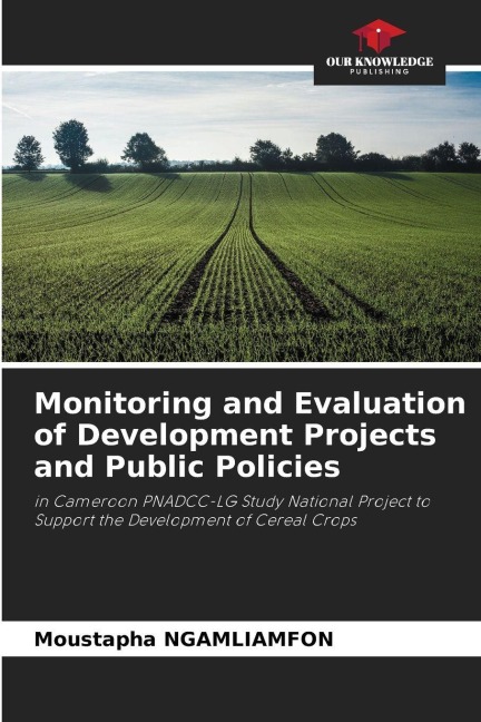 Monitoring and Evaluation of Development Projects and Public Policies: in Cameroon PNADCC-LG Study National Project to Support the Development of Cereal Crops