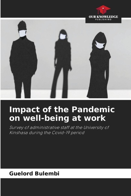 Impact of the Pandemic on well-being at work: Survey of administrative staff at the University of Kinshasa during the Covid-19 period