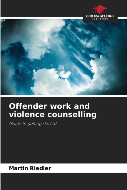 Offender work and violence counselling: Guide to getting started