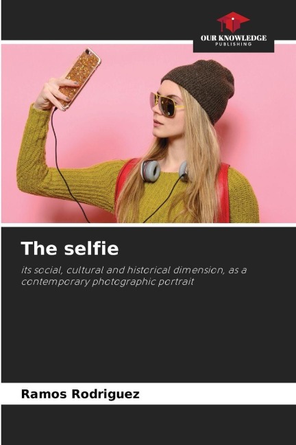 The selfie: its social, cultural and historical dimension, as a contemporary photographic portrait