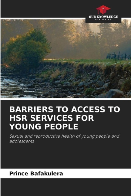 BARRIERS TO ACCESS TO HSR SERVICES FOR YOUNG PEOPLE: Sexual and reproductive health of young people and adolescents