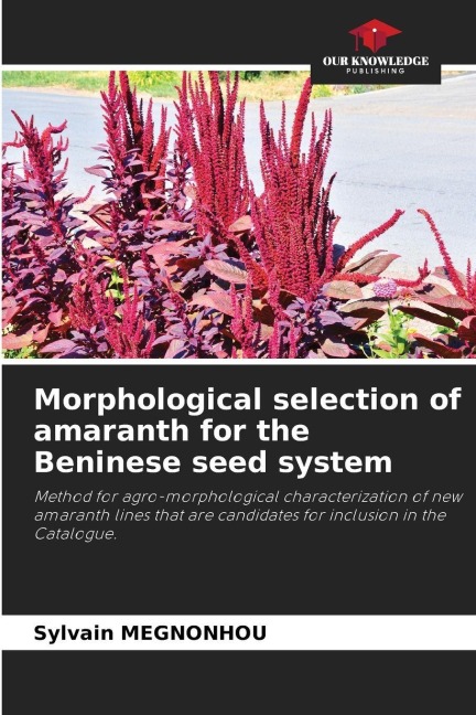 Morphological selection of amaranth for the Beninese seed system: Method for agro-morphological characterization of new amaranth lines that are candidates for inclusion in the Catalogue.