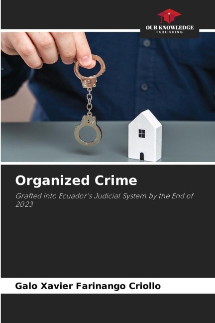 Organized Crime: Grafted into Ecuadors Judicial System by the End of 2023