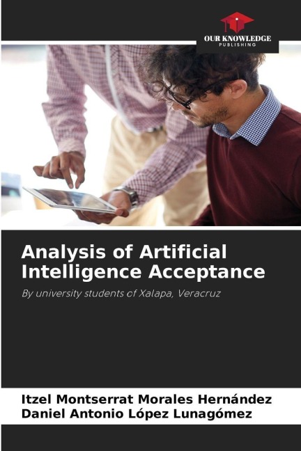 Analysis of Artificial Intelligence Acceptance: By university students of Xalapa, Veracruz