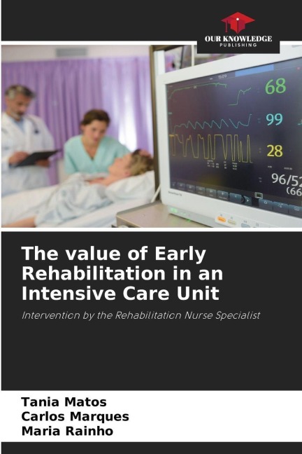 The value of Early Rehabilitation in an Intensive Care Unit: Intervention by the Rehabilitation Nurse Specialist