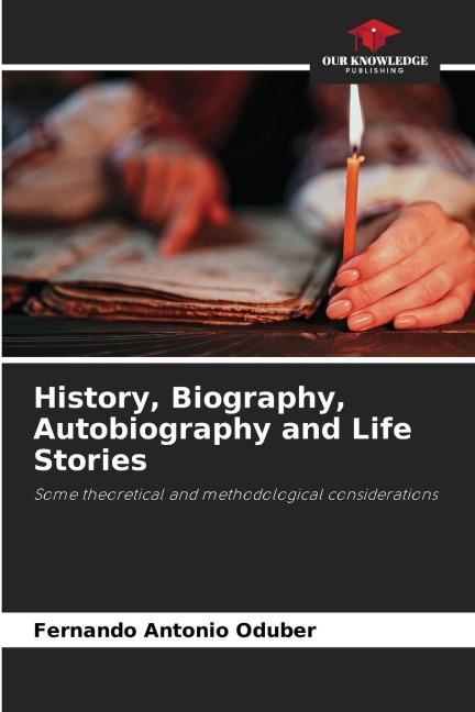 History, Biography, Autobiography and Life Stories: Some theoretical and methodological considerations