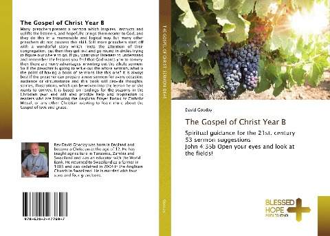 The Gospel of Christ Year B: Spiritual guidance for the 21st. century 53 sermon suggestions John 4:35b Open your eyes and look at the fields!