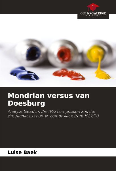 Mondrian versus van Doesburg: Analysis based on the 1922 composition and the simultaneous counter-composition from 1929/30