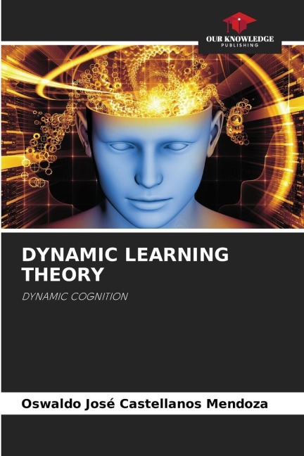 DYNAMIC LEARNING THEORY: DYNAMIC COGNITION
