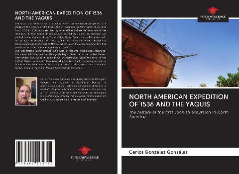 NORTH AMERICAN EXPEDITION OF 1536 AND THE YAQUIS: The history of the first Spanish excursion in North America