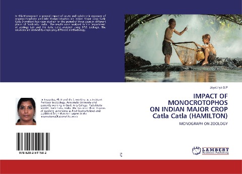 IMPACT OF MONOCROTOPHOS ON INDIAN MAJOR CROP Catla Catla (HAMILTON): MONOGRAPH ON ZOOLOGY