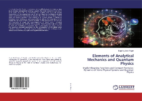 Elements of Analytical Mechanics and Quantum Physics: Implicit Bogning Functions and Compact Formulas: Dynamics of Some Physical Systems and Quantum Physics