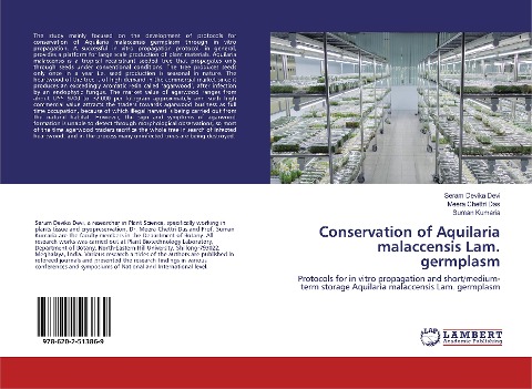 Conservation of Aquilaria malaccensis Lam. germplasm: Protocols for in vitro propagation and short/medium-term storage Aquilaria malaccensis Lam. germplasm