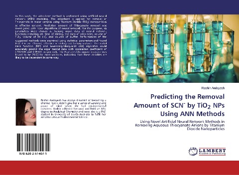 Predicting the Removal Amount of SCN- by TiO2 NPs Using ANN Methods: Using Novel Artificial Neural Network Methods in Removing Aqueous Thiocyanate Anions by Titanium Dioxide Nanoparticles