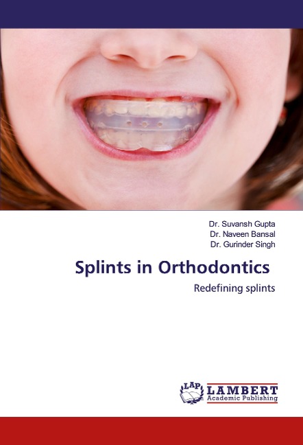 Splints in Orthodontics: Redefining splints